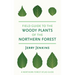 Field Guide to the Woody Plants of the Northern Forest