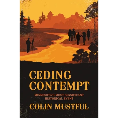 Ceding Contempt: Minnesota's Most Significant Historical Event