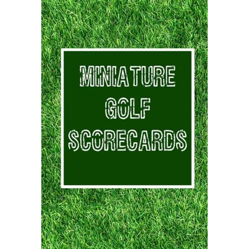 Miniature Golf Scorecards: Score Sheets for Mini Golf Players