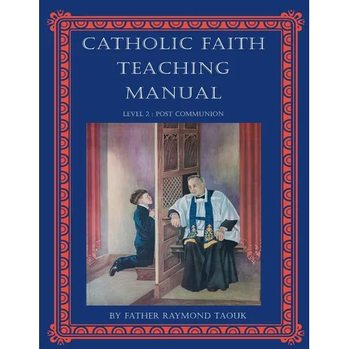 Catholic Faith Teaching Manual - Level 2: Post Communion