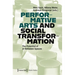 Performative Arts and Social Transformation: The Potential of In-Between Spaces