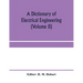 A dictionary of electrical engineering (Volume II)