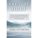 Breathe Deep: 30 Days of Encountering God in the Mysteries and Tensions of Life and Faith