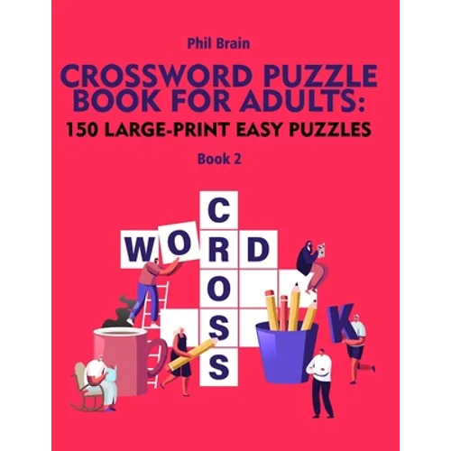 Crossword Puzzle Book for Adults: 150 Large-Print Easy Puzzles (book 2)
