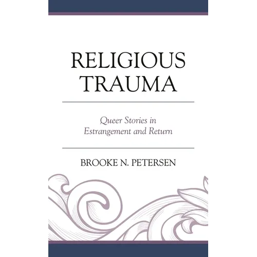 Religious Trauma: Queer Stories in Estrangement and Return