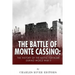 The Battle of Monte Cassino: The History of the Battle for Rome during World War II