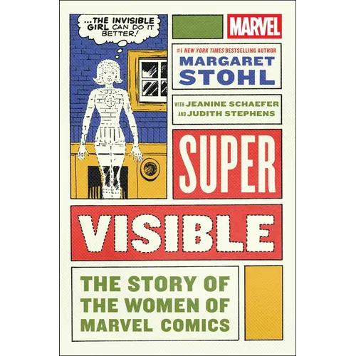 Super Visible: The Story of the Women of Marvel Comics
