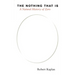 The Nothing That Is: A Natural History of Zero