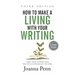 How to Make a Living with Your Writing Third Edition: Turn Your Words into Multiple Streams Of Income