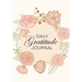 Daily Gratitude Journal: (Pink Flowers with Circle Callout) A 52-Week Guide to Becoming Grateful