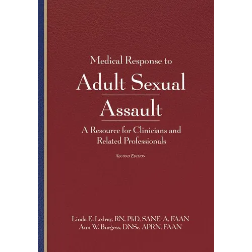 Medical Response to Adult Sexual Assault, Second Edition: A Resource for Clinicians and Related Professionals