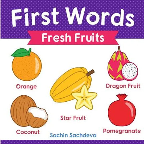 First Words (Fresh Fruits): Early Education book of learning fruits names with pictures for kids