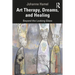 Art Therapy, Dreams, and Healing: Beyond the Looking Glass