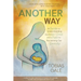 Another Way: A Guide to Understanding the Inner Child and a Path to Reclaiming Our Divinity