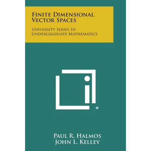 Finite Dimensional Vector Spaces: University Series in Undergraduate Mathematics
