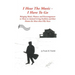 I Hear the Music-I Have to Go: Bringing Music, Humor, and Encouragement to Those in Assisted Living Facilities and Rest Homes for More Than Fifty Yea
