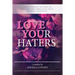 Love your Haters