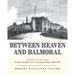 Between Heaven and Balmoral: A History of Cary Castle British Columbia's First Government House 1860-1899