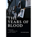 The Years of Blood: Stories from a Reporting Life in Latin America
