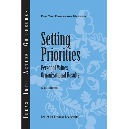 Setting Priorities: Personal Values, Organizational Results