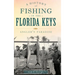 A History of Fishing in the Florida Keys: Angler's Paradise