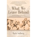 What We Leave Behind