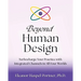 Beyond Human Design: Turbocharge Your Practice with Integrated Channels in All Four Worlds