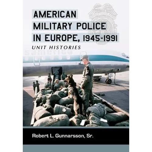 American Military Police in Europe, 1945-1991: Unit Histories