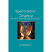 Sperm Donor Offspring: : Identity and Other Experiences