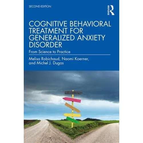 Cognitive Behavioral Treatment for Generalized Anxiety Disorder: From Science to Practice
