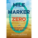 Mile Marker Zero: The Moveable Feast of Key West