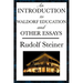 An Introduction to Waldorf Education and Other Essays: Essays on Education, Society, the Soul, Karma, and Spiritual Knowledge