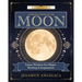 Llewellyn's Complete Book of the Moon: Lunar Wisdom for Magic, Healing & Inspiration