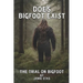 Does Bigfoot Exist: The Trial on Bigfoot