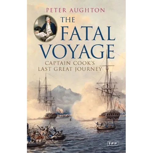 The Fatal Voyage: Captain Cook's Last Great Journey