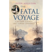 The Fatal Voyage: Captain Cook's Last Great Journey