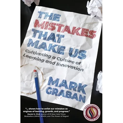 The Mistakes That Make Us: Cultivating a Culture of Learning and Innovation