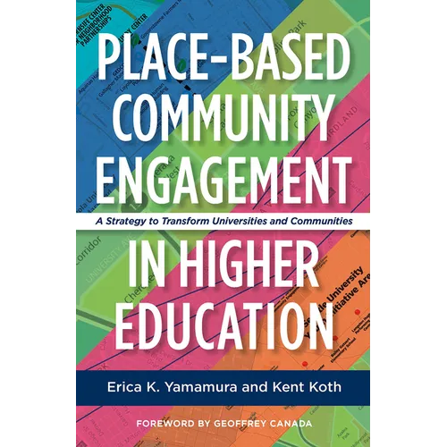 Place-Based Community Engagement in Higher Education: A Strategy to Transform Universities and Communities