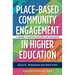 Place-Based Community Engagement in Higher Education: A Strategy to Transform Universities and Communities