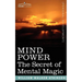 Mind Power: The Secret of Mental Magic