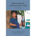Medical Spanish: A Psychologist's Guide