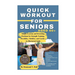 Quick Workout for Seniors Age 60+: Simple Exercise and Stretching Positions for Strength Training, Flexibility, Mobility, and Cardio - An Illustrated