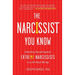The Narcissist You Know: Defending Yourself Against Extreme Narcissists in an All-About-Me Age