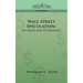 Wall Street Speculation: Its Tricks and Its Tragedies