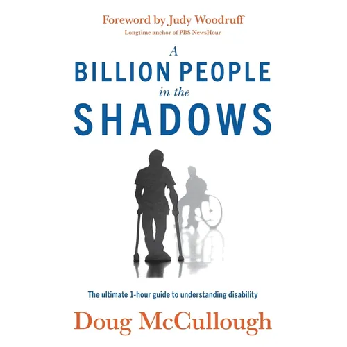 A Billion People in the Shadows: The Ultimate 1-hour Guide to Understanding Disability