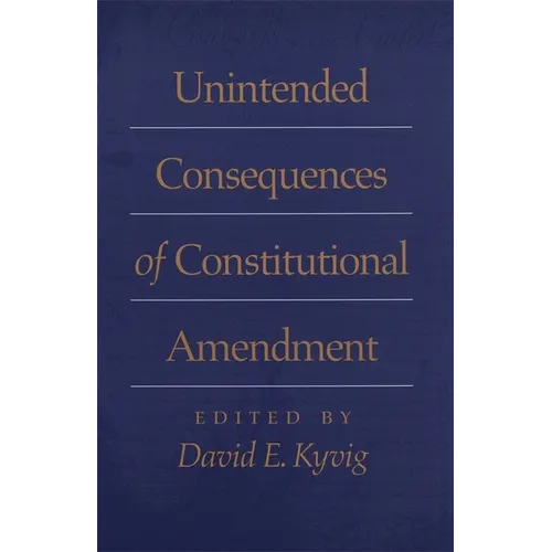 Unintended Consequences of Constitutional Amendment