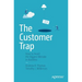 The Customer Trap: How to Avoid the Biggest Mistake in Business