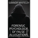 The Forensic Psychology Of False Allegations: A Forensic And Criminal Psychology Guide To False Allegations of Rape, Sexual Abuse and More