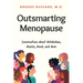 Outsmarting Menopause: Conversations about Metabolism, Muscles, Mood, and More