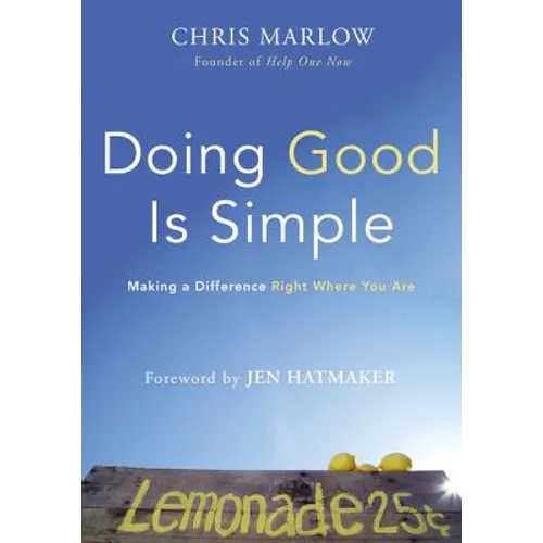 Doing Good Is Simple: Making a Difference Right Where You Are
